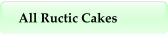 All Ructic Cakes
