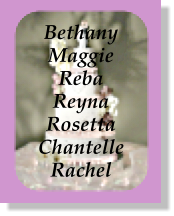 Bethany Maggie Reba Reyna Rosetta Chantelle Rachel